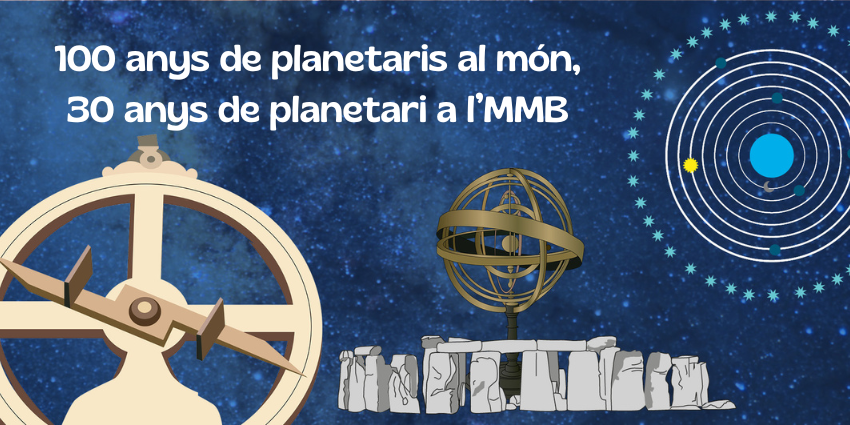 100 anys de planetaris al món, 30 anys de planetari a l’MMB